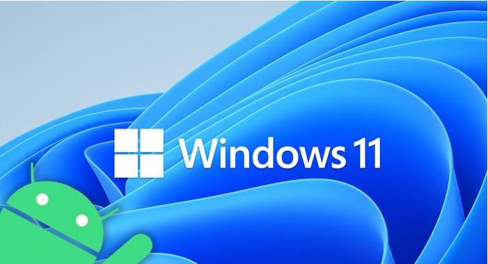 微软发布“Win11 安卓子系统”开发者文